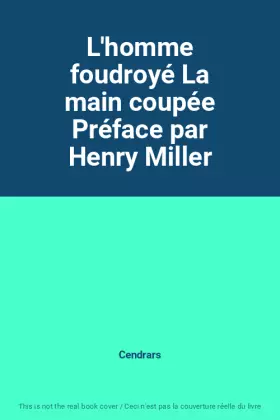 Couverture du produit · L'homme foudroyé La main coupée Préface par Henry Miller