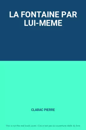 Couverture du produit · LA FONTAINE PAR LUI-MEME