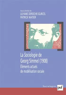 Couverture du produit · La Sociologie de Georg Simmel, 1908 : Eléments actuels de modélisation sociale