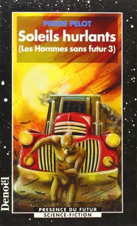 Couverture du produit · Les Hommes sans futur, tome 3 : Soleils hurlants