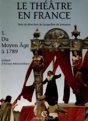 Couverture du produit · Le théâtre en France, volume 1. Du Moyen-Âge à 1789.