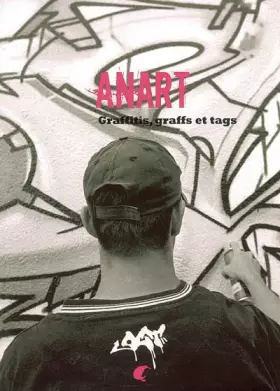 Couverture du produit · ANART : Graffitis, graffs et tags