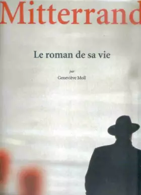Couverture du produit · François Mitterrand : Le roman de sa vie