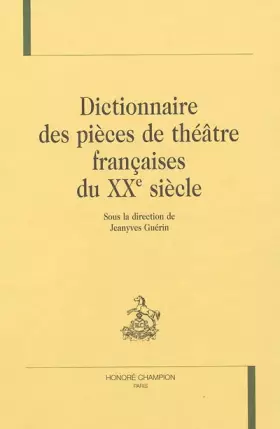 Couverture du produit · Dictionnaire des pièces de théâtre françaises du XXème siècle