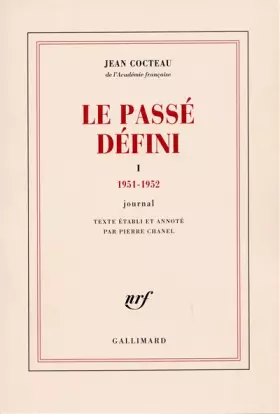 Couverture du produit · Le Passé défini, Journal, tome 1 : 1951-1952