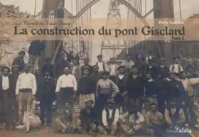 Couverture du produit · La construction du Pont Gisclard