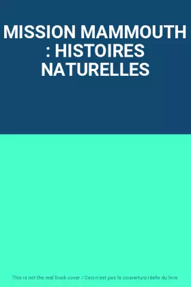 Couverture du produit · MISSION MAMMOUTH : HISTOIRES NATURELLES