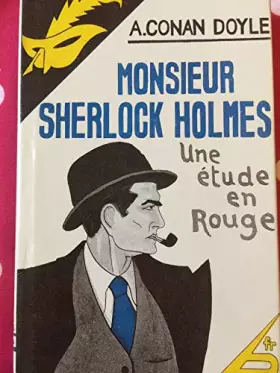 Couverture du produit · Monsieur Sherlock Holmes - Une étude en rouge (A Study in Scarlet) - traduit de l'anglais par René Lecuyer