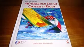 Couverture du produit · Météorologie locale Croisière et régate FFv Vollectioon Biblio Voile Chiron 1995