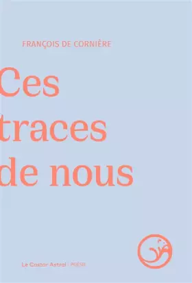 Couverture du produit · Ces traces de nous