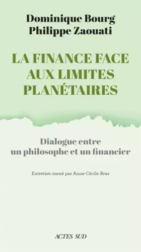 Couverture du produit · La Finance face aux limites planétaires: Dialogue entre un philosophe et un financier