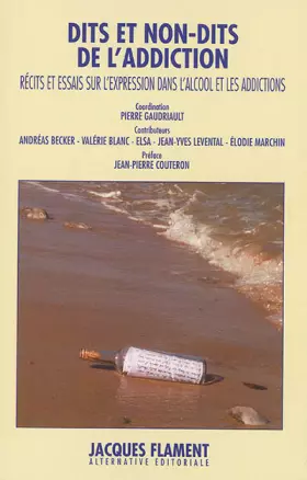 Couverture du produit · Dits et non-dits de l'addiction: Récits et essais sur l'expression dans l'alcool et les addictions
