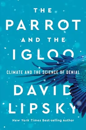 Couverture du produit · The Parrot and the Igloo: Climate and the Science of Denial