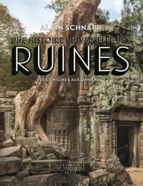 Couverture du produit · Une histoire universelle des ruines: Des origines aux Lumières