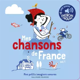 Couverture du produit · Mes chansons de France. Vol 1 - Mes petits imagiers sonores - Dès 1 an