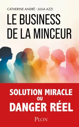 Couverture du produit · Le Business de la minceur - Solution miracle ou danger réél ?