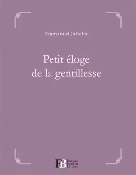 Couverture du produit · Petit éloge de la gentillesse