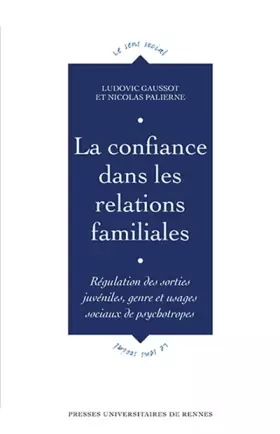 Couverture du produit · La confiance dans les relations familiales: Régulation des sorties juvéniles, genre et usages sociaux et psychotropes