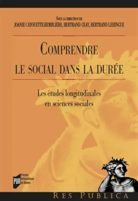 Couverture du produit · Comprendre le social dans la durée: Les études longitudinales en sciences sociales