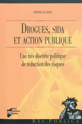Couverture du produit · Drogues, sida et action publique : Une très discrète politique de réduction des risques