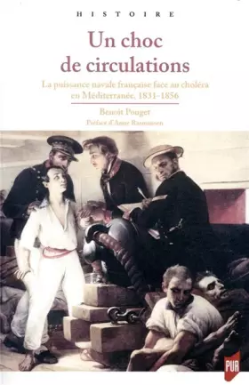 Couverture du produit · Un choc de circulations: La puissance navale française face au choléra en Méditerranée. 1831-1856