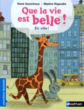 Couverture du produit · Que la vie est belle... En ville ! - Premières Lectures CP Niveau 2 - Dès 6 ans
