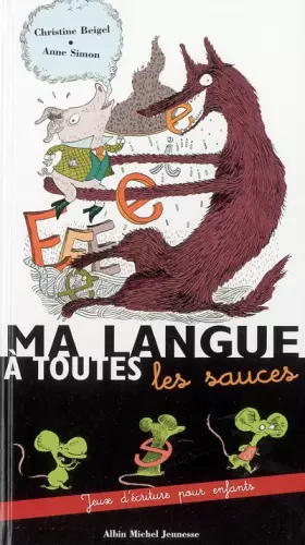 Couverture du produit · Ma langue à toutes les sauces : Jeux d'écriture pour enfants