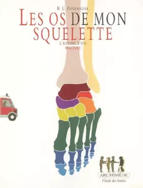 Couverture du produit · Les Os de mon squelette : L'Histoire d'une fracture