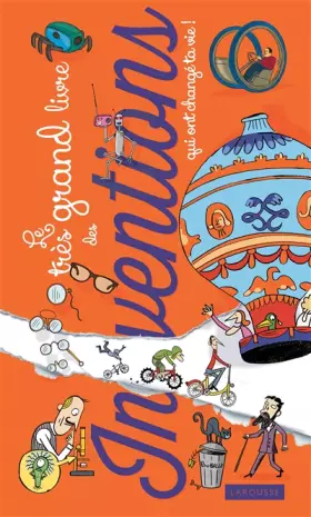 Couverture du produit · Le très grand livre des inventions qui ont changé ta vie !