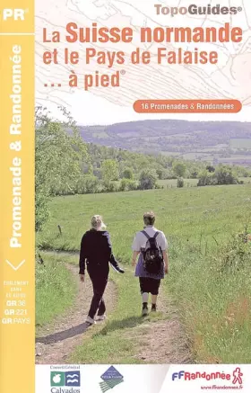 Couverture du produit · La Suisse normande et le pays de Falaise à pied... : 16 Promenades et randonnées