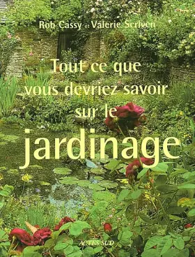 Couverture du produit · Tout ce que vous devriez savoir sur le jardinage