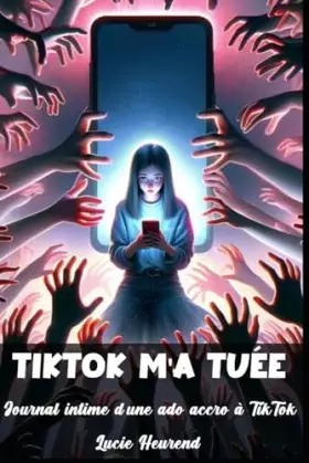 Couverture du produit · TikTok m'a tuée: Journal intime d'une ado accro à TikTok (French Edition)