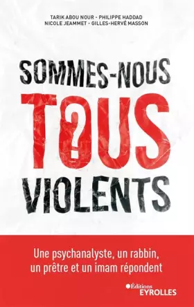 Couverture du produit · Sommes-nous tous violents ?: Une psychanalyste, un rabbin, un prêtre et un imam répondent