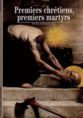 Couverture du produit · Premiers Chrétiens, premiers martyrs