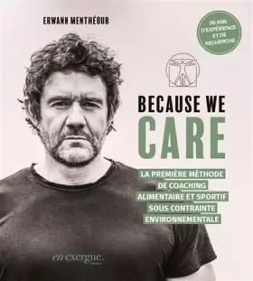 Couverture du produit · Because We Care: La première méthode de coaching alimentaire et sportif sous contrainte environnementale
