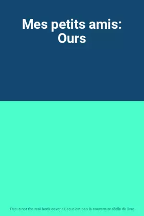 Couverture du produit · Mes petits amis: Ours