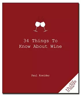 Couverture du produit · 34 Things to Know about Wine (Good Things to Know)