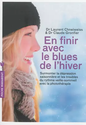 Couverture du produit · En finir avec le blues de l'hiver: Surmonter la dépression saisonnière et les troubles du rythme veille-sommeil avec la phototh