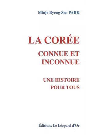 Couverture du produit · La Corée : Connue et inconnue, Une histoire pour tous