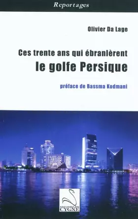 Couverture du produit · Ces trente ans qui ébranlèrent le golfe Persique