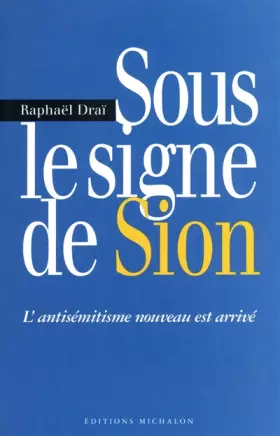 Couverture du produit · Sous le signe de Sion : L'antisémitisme nouveau est arrivé