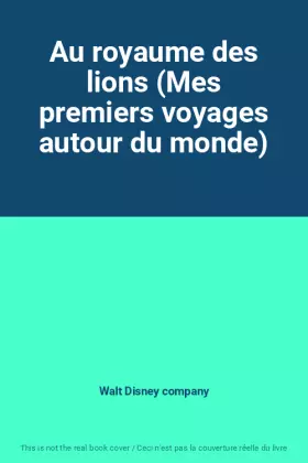 Couverture du produit · Au royaume des lions (Mes premiers voyages autour du monde)