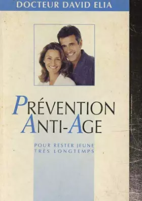 Couverture du produit · PREVENTION ANTI AGE. POUR RESTER JEUNE TRES LONGTEMPS.