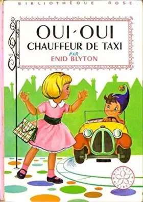 Couverture du produit · Enid Blyton. Oui-Oui, chauffeur de taxi : . Illustrations... par Jeanne Hives