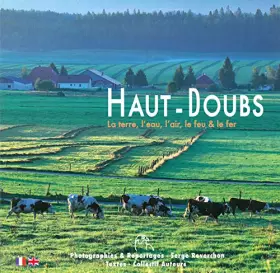 Couverture du produit · Haut-Doubs - La terre, l'eau, l'air, le feu & le fer