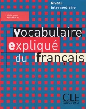 Couverture du produit · Vocabulaire expliqué du français - Niveau intermédiaire - Livre