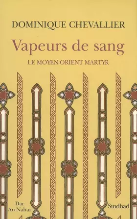 Couverture du produit · Vapeurs de sang : Le Moyen-Orient martyr