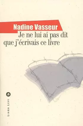 Couverture du produit · Je ne lui ai pas dit que j'écrivais ce livre