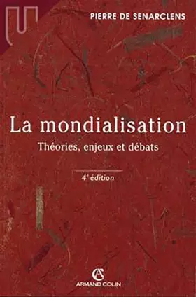 Couverture du produit · La mondialisation - Théories, enjeux et débats
