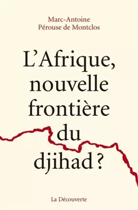 Couverture du produit · L'Afrique, nouvelle frontière du djihad ?
